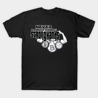 Never Lose Those Strong Hands T-Shirt